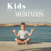 Kids Yoga Music Collection - Kids Self-Awareness Meditation