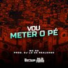 MC RD、DJ LD de Realengo、Rodrigo Gomes de Noronha - Vou Meter o Pé (Explicit)