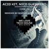 Acid Kit、Nico Guerrero - Come On (Original Mix)