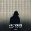 Lightsphere《Can't Stop Me》[MP3/LRC]