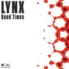 LYNX - Good Times