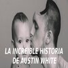 H3 - La increible historia de Austin White