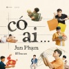 Jun Phạm《Có Ai ...》[MP3/LRC]