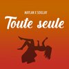 Souljay、Maylan Manaza - Toute seule (feat. Maylan Manaza)
