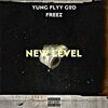 Yung Flyy God、FREEZ - New Level (feat. Freez)(Explicit)