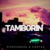 pipesamora、Cortes - Tamborin (Explicit)