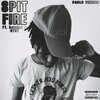 Ketalsd、Pablo Veneco、GT67 - Spit Fire (feat. Ketalsd & GT67)(Explicit)