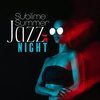 Jazz Night Music Paradise - Sublime Summer Jazz at Night