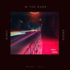 Mikey Dropz - In The Dark