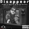 Ill-usionist、L Patron、Krizz Kaliko - Disappear (feat. L Patron & Krizz Kaliko)(Explicit)