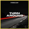 Forecast、Uriah G - Turn Around (feat. Uriah G)