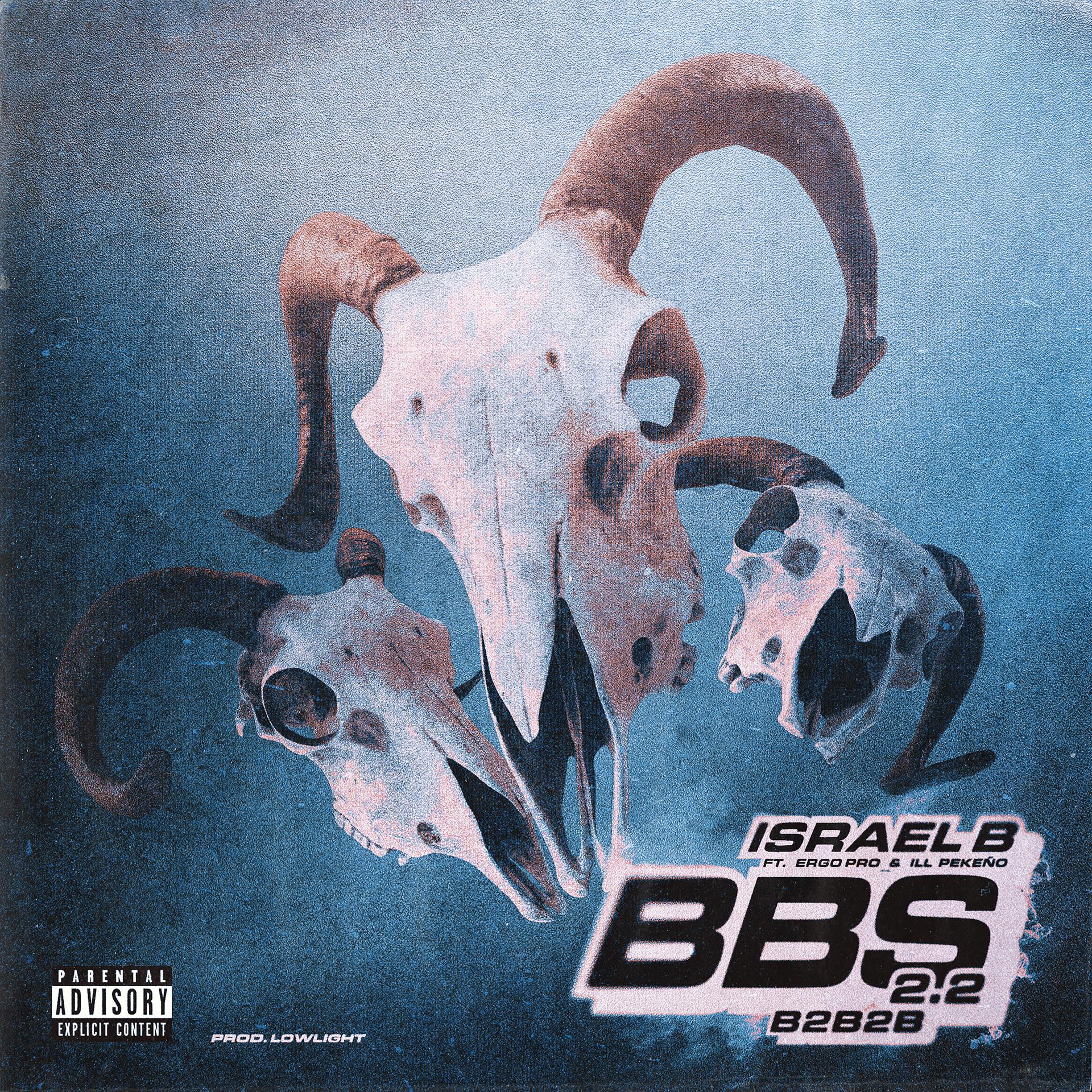 Israel B、Ergo Pro、Ill Pekeño、LOWLIGHT - BBS 2.2 (B2B2B)(Explicit)