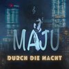 Maju - Durch die Nacht