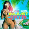 JLon、KD Vibe、Unoloso - I'm Just Sayin (feat. KD Vibe & Uno Loso)(Explicit)