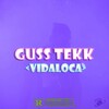 Guiss Tekk - Vida Loca (Explicit)