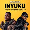 Tru Vilakazi、Tumi Tladi、Brandon Leo - Inyuku (feat. Tumi Tladi & Brandon Leo)(Radio Edit)