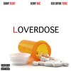 Danny Blunt、Dcipher、Kenny Mac - Loverdose (feat. Dcipher & Kenny Mac)(Explicit)