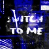 芋艿奈奈奈 - Switch to me