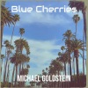 Michael Goldstein《Blue Cherries》[MP3/LRC]