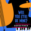 david finck、andy snitzer、Michael Davis - Will You Still Be Mine?