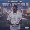 Deez Inglez、El Lobo - Money Don't Fold (Explicit)