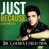 Elvis Presley - Just Because