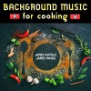 James Royale、James Inner《Background Music for Cooking Videos: Single》[MP3/LRC]