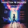 PsyShout、Formatic - Projection to Universe (feat. Formatic)(Original Mix)