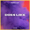 Forecast、Uriah G - Does Like (feat. Uriah G)