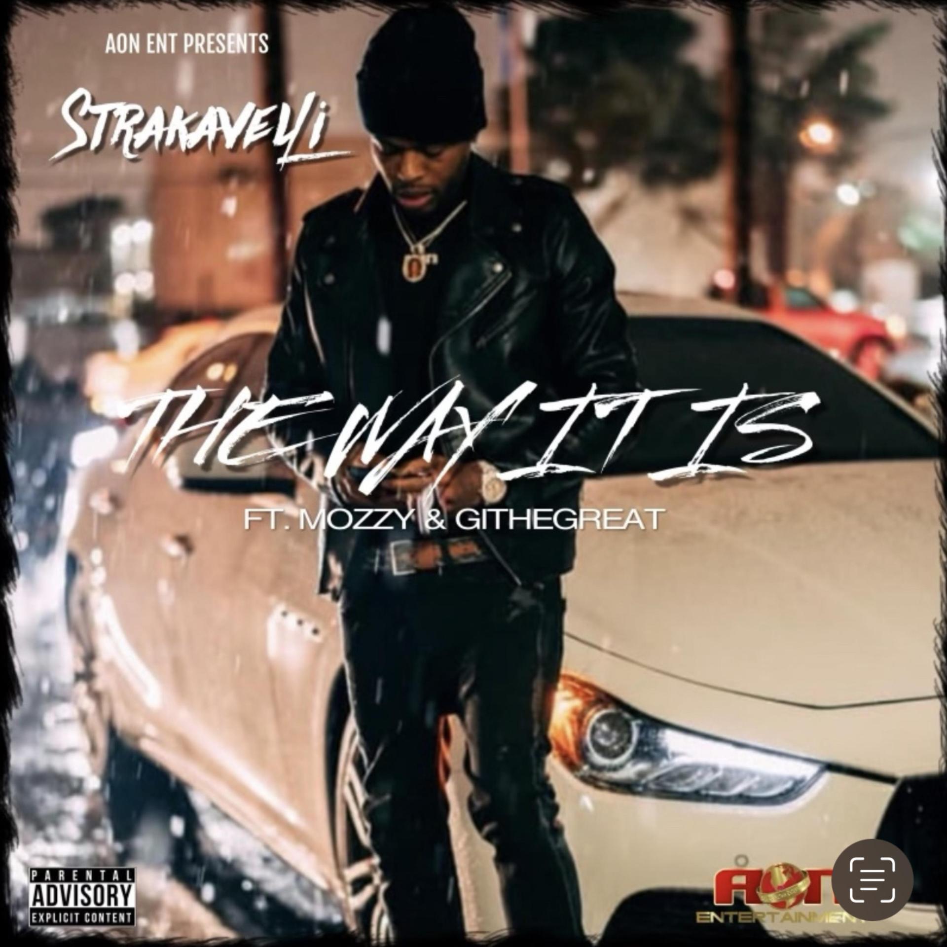 Strakavelli、GiTheGreat、Mozzy - The way it is (Explicit)