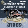 Shwayze、slightly stoopid、Pepper - Tides