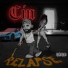 Cin、Lil Cheeze、The Commissioner - Relapse (Explicit)