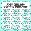 Joey Chicago《Get the Funk Out (Explicit)》[MP3/LRC]