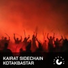 Kairat Sidechain、Kairat Nurtas - Kotakbastar