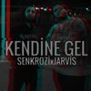 Senkrozi、Jarvis - Kendine Gel