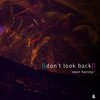 Sean Harvey - Don't Look Back (Original Mix)