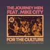 The Journey Men、Mike City、sean mccabe、Black Sonix - For The Culture (Sean McCabe & Black Sonix Remix Edit)