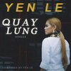 Yanbi、Yến Lê - Quay Lưng