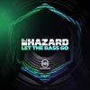 Hazard《Let the Bass Go》[MP3/LRC]