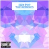 Glimm、Khaliber、DJ Skystorm、Dijit、Benjamin Kitching、Dominic Hinojosa、Zeke Tareski - Izzy Pop (Dijit Remix)
