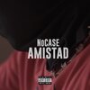 GrindGangTV、nocase - Amistad (feat. NoCase)(Explicit)