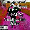 Lil Squeaky、Kenny Mgee、YungHead$hit、SmileR - Up 2 U (feat. Lil Squeaky YungHead$hit & Smiler)(Remix|Explicit)