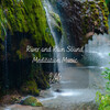 Rain is my Life、Source Vibrations、Songs for Dogs to Sleep To - River and Rain Sound Meditation Music Vol. 1 - 1 Hour