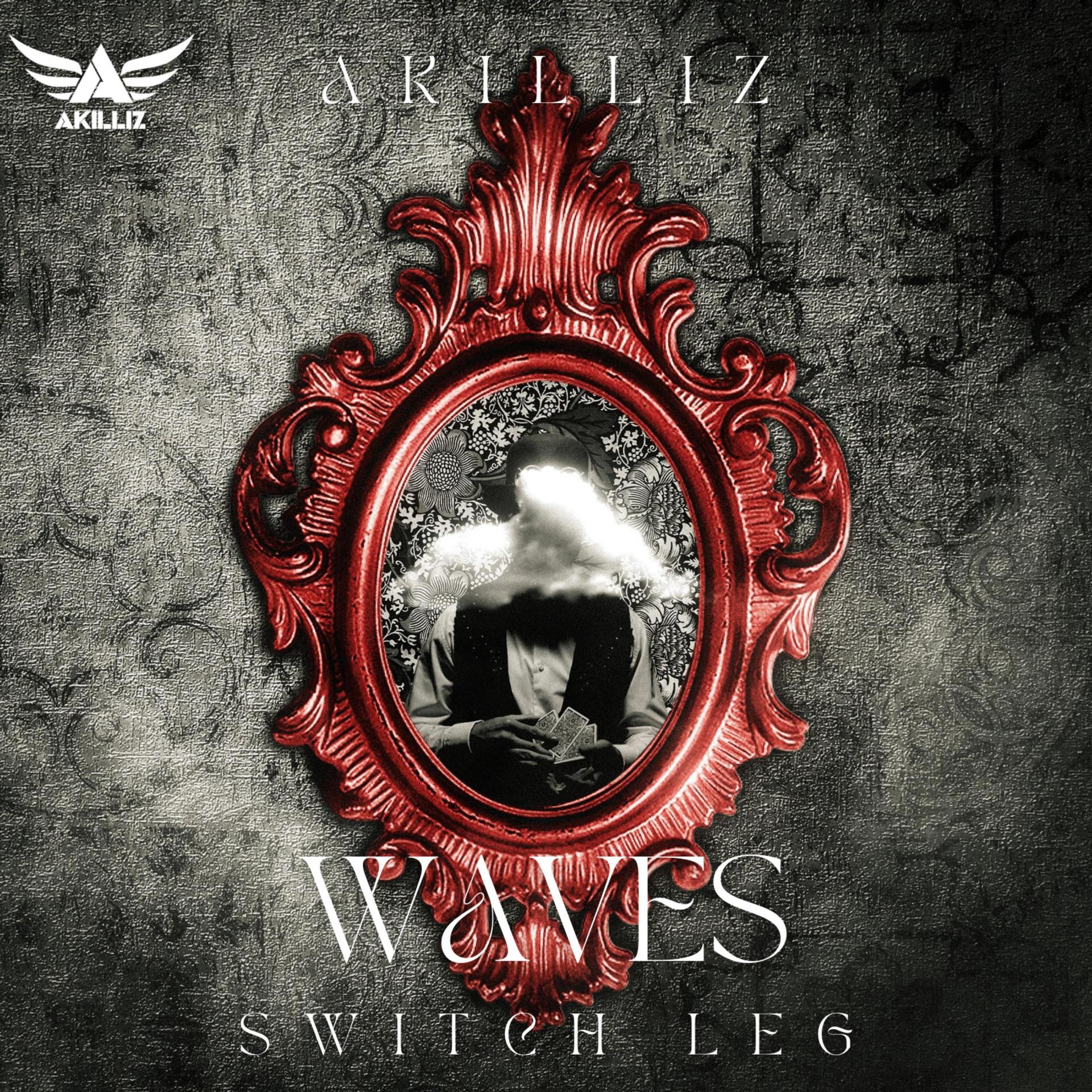 Akillíz、Switch Leg - WAVES (Explicit)
