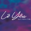 Tesz、Chilly、はみ - Lỡ Yêu (feat. Chilly, Hami)