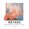 Max Roven、Saxaq、SLUHI - Retake
