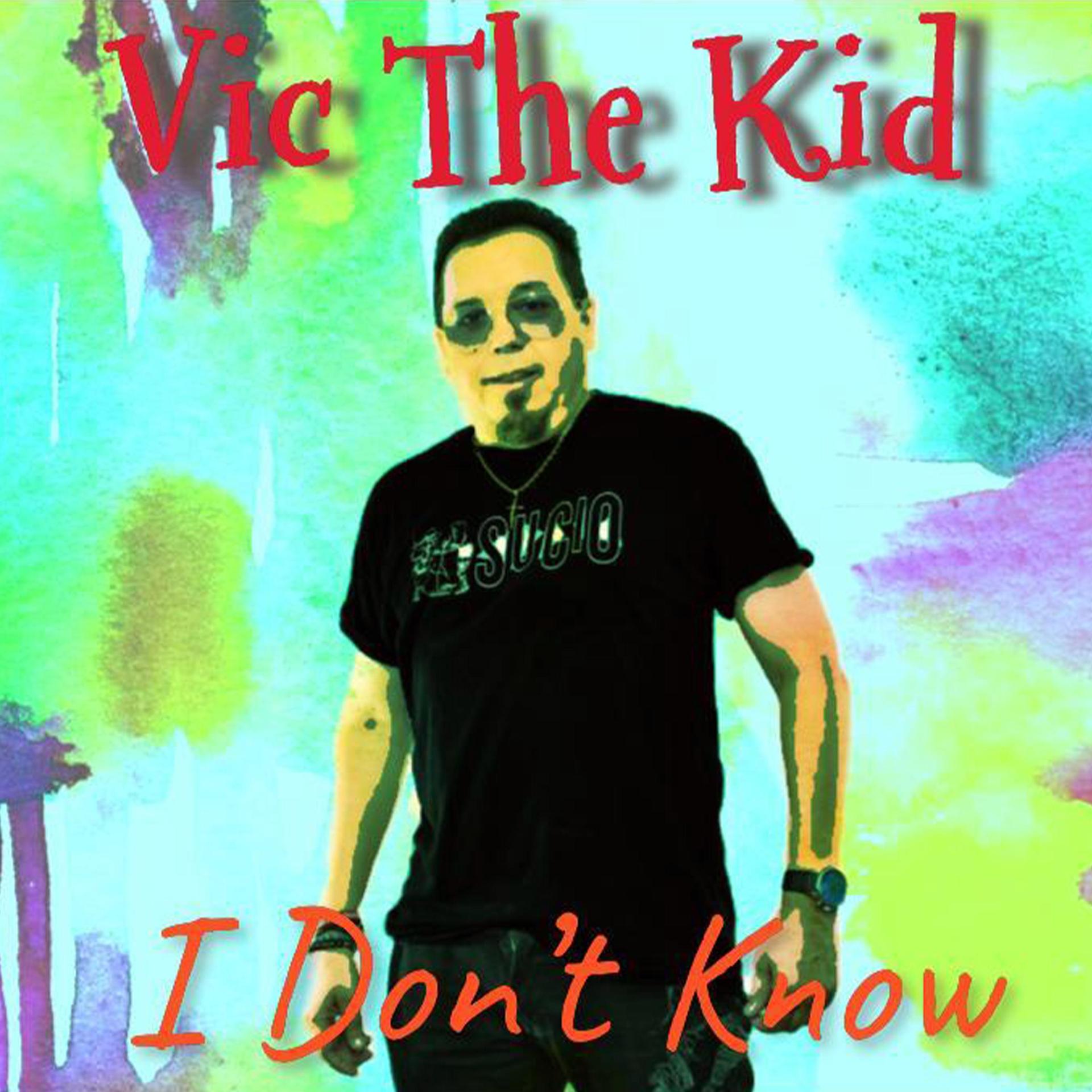 Vic the Kid - I Don't Know