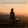 Para la concentración、Latidos Binaurales Colectivo、Música de Estudio Relajante《Música Para Trabajar: Un Ambiente De Naturaleza Para Concentrarse《3 Horas》[MP3/LRC]