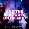 Jimmy de la Mar《And the Beat Goes On (Remix)》[MP3/LRC]