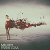 Frank Cosa - Melody (Cosa Is Cosa Mix)